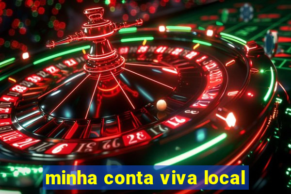 minha conta viva local